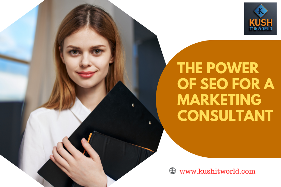 The Power Of SEO For A Marketing Consultant