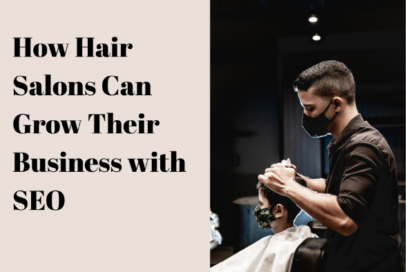 How Hair Salons Can Grow Their Business with SEO