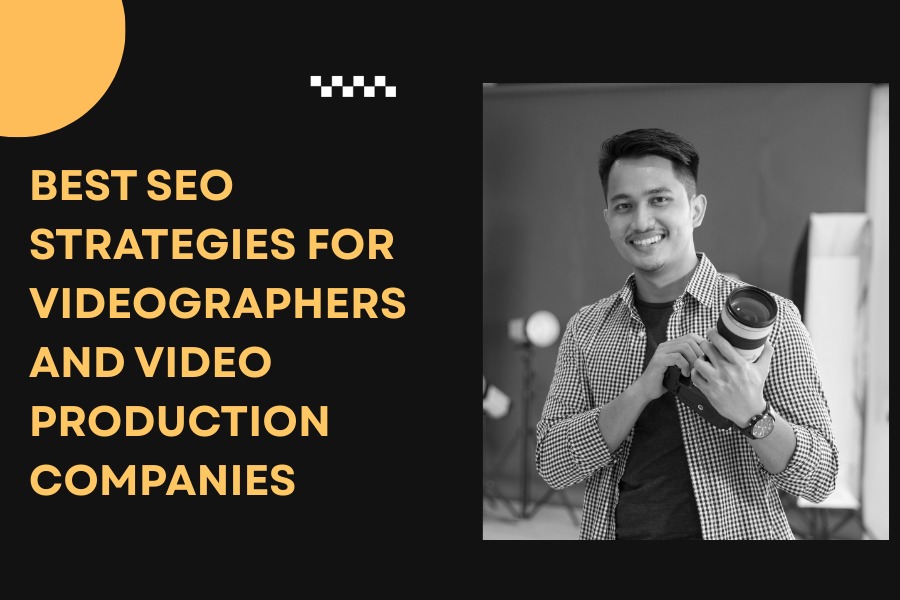 Best SEO Strategies for Videographers and Video Production Companies